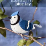 Felt Blue Jay   Lia Griffith For Bird Feather Out Of Felt Template