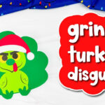 Grinch Turkey Disguise Craft For Kids With Regard To Grinch Turkey Disguise Template