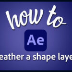 How To Feather A Shape In After Effects Within After Effects Feather Falling Into Template