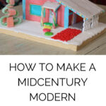 How To Make A Midcentury Modern Gingerbread House Inside Mid Century Modern Gingerbread House Template