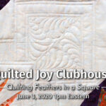 Quilting Feathers In A Square | Quilted Joy Clubhouse June 2020 Inside Amazon Feather Quilt Template