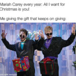 And That'S The Way You Do It : R/Memes Throughout All I Want For Christmas Meme Template