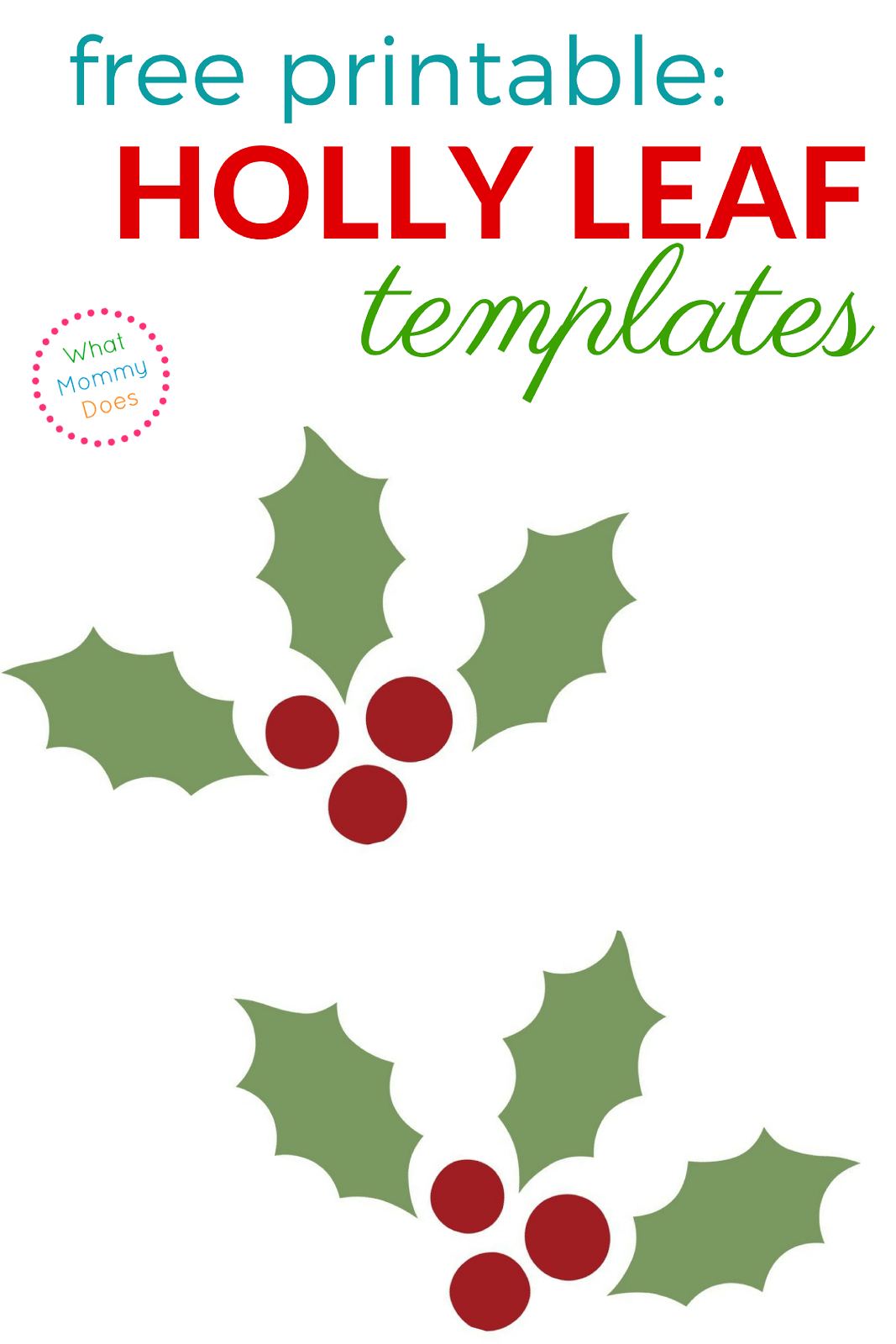 Holly Leaf Templates - Free Printable Patterns To Cut Out - What for Christmas Holly Template Printable